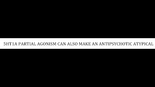 STAHLS  CH 5  PART 17  5HT1A PARTIAL AGONISM AA psychiatrypharmacologypsychopharmacology [upl. by Lisa]