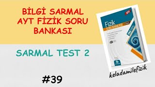 BÄ°LGÄ° SARMAL YAYINLARI AYT SORU BANKASI SARMAL TEST  2 Ã‡Ã–ZÃœMLERÄ° [upl. by Yahsat881]