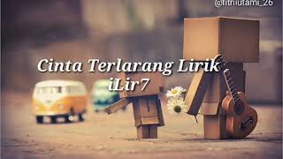 Cinta Terlarang Lirik  ILIR 7 [upl. by Aranaj]