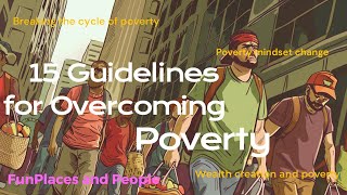 15 Guidelines for Overcoming Poverty [upl. by Aelahs]