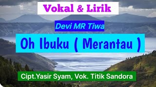 Oh Ibuku  Merantau   Devi MR Tiwa lagu kenangan [upl. by Eire]