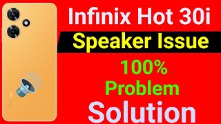 Infinix Hot 30i Speaker Not Working  How to Solve Speaker Problem in Infinix Hot 30i Mobile [upl. by Hadeehuat]