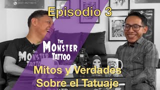 Episodio 3 Mitos y Verdades Sobre el Tatuaje [upl. by Glarum655]