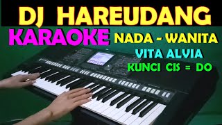 DJ HAREUDANGNESTAPA  Vita Alvia  KARAOKE NADA WANITA  LIRIKHD [upl. by Annauqaj]