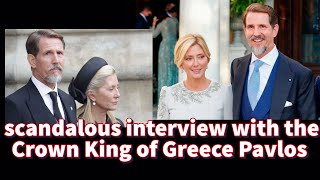 Scandalous interview with the Crown King of Greece Pavlos [upl. by Laenaj]