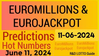 EuroMillions amp Eurojackpot Predictions For 11 June 2024  hot numbers 11062024 [upl. by Eerac]