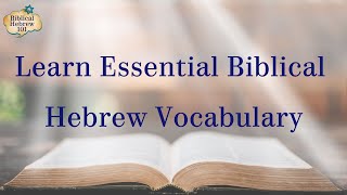 Essential Biblical Hebrew for beginners 101  Learn To Read The Scripture in Hebrew [upl. by Hiasi]