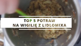 TOP 5 Przepisów na Święta Wigilię z LIDLOMIXA [upl. by Akins516]