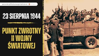 23 sierpnia 1944 Punkt zwrotny II wojny światowej [upl. by Daffodil746]