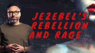 How to deal wJezebels rebellion and rage [upl. by Ahsercal]