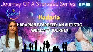 Episode 10 Hadarian Starseed An Autistic Womans Journey [upl. by Helbon62]