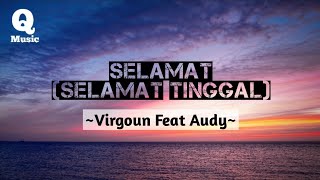 Virgoun Feat Audy  Selamat Selamat Tinggal  Lyrics [upl. by Mariande279]