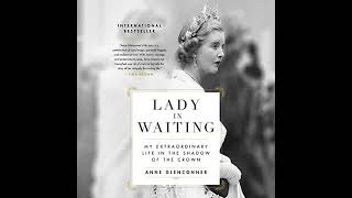 Lady in Waiting My Extraordinary Life in the Shadow of the Crown [upl. by Hedberg]