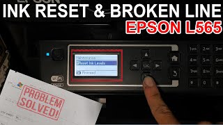 HOW TO FIX INK RESET amp BROKEN LINE PRINTOUT  EPSON L565 PRINTER [upl. by Korwun452]