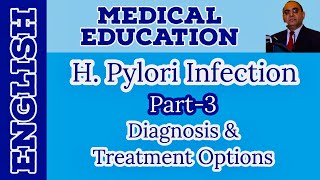 H Pylori Infection Part3 Diagnosis amp Treatment Options  English  Prof Javed Iqbal FAROOQI [upl. by Nodarse818]