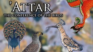 Attars quotConference of the Birdsquot  The Greatest Sufi Masterpiece [upl. by Herra641]