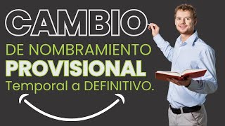 Cambio de nombramientos provisionales temporales a PROVISIONAL DEFINITIVO  ¿Para quienes aplica [upl. by Anihtyc]