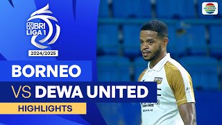 Borneo FC Samarinda VS Dewa United FC  Highlights  BRI Liga 1 202425 [upl. by Dnalevets]