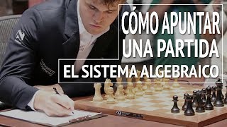 Cómo apuntar una partida de ajedrez el sistema algebraico  Notación algebraica [upl. by Aenehs49]