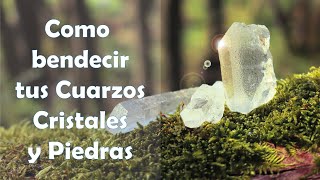 Como consagrar o bendecir tus CUARZOS CRISTALES Y PIEDRAS [upl. by Akinaj853]