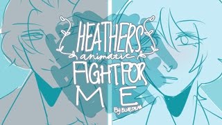 Fight For Me  Heathers Animatic [upl. by Mazel]