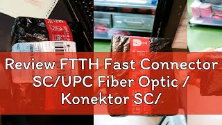 Review FTTH Fast Connector SCUPC Fiber Optic  Konektor SCUPC [upl. by Aneelahs]