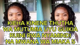 MUTUMIA UMWE NIEIKETIE RUII HAMWE NA KANA GAKE KA UKURU WA MIAKA 5YRS [upl. by Ferree]