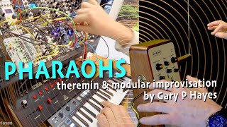 PHARAOHS II Theremin amp Modular Improvisation  feat Bloom Solina Strings Poly Cinematic PonyVCO [upl. by Macfadyn]