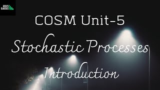 COSM  STOCHASTIC PROCESSES  INTRODUCTION [upl. by Akinam]