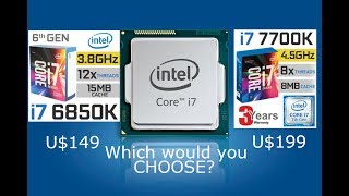 Which CPU shoud I get i7 6850K or i7 7700K [upl. by Emelun]