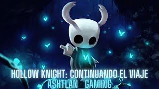 Hollow Knight Continuando  AshtlanGaming [upl. by Bertie]