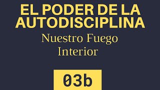 Audiolibro Audiolibro El Poder de la AutodisciplinaNuestro Fuego Interior 03b [upl. by Torey592]