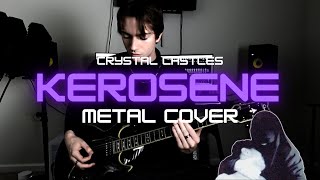 Kerosene  Crystal Castles METAL COVERkerosene metalcover [upl. by Okiam]