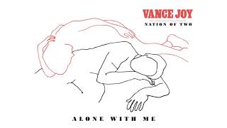 Vance Joy  Alone With Me Official Audio [upl. by Cele]