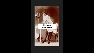 History of High Heeled Shoes [upl. by Anemaj]