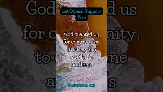 Let others support you Galatians 62 bibleverse christianquotes faith encouragement hope ￼￼ [upl. by Burrton472]