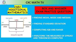 CSEC ADDITIONAL MATHEMATICSSECTION 4BOX AND WHISKER DIAGRAM EXAM STYLE QUESTION [upl. by Nancie]