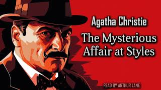 The Mysterious Affair at Styles by Agatha Christie  Hercule Poirot 1  Full Audiobook [upl. by Dobson57]