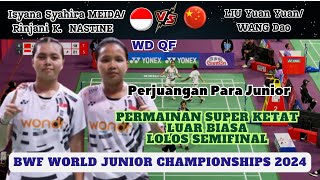 Isyana Syahira MEIDARinjani Kwinara NASTINE INA vs LIU Yuan YuanWANG Dao CHN  QF BWF WJC 2024 [upl. by Adrienne]