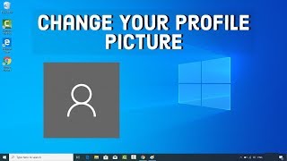 How To Change Your Profile Picture In Windows 10 [upl. by Nsaj]