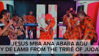 Jesus mba ana abara agu by De Lamb from the Tribe of Judah [upl. by Leonardo163]