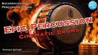 Epic Ethnic Percussion  Roman Spivak  Epic Drums  Cinematic drum battle music army music Taiko [upl. by Burrell]