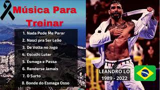 🎵 MÚSICA Para Jiu Jitsu 2023 5 LEANDRO LO TRIBUTE BILI MC Erberth Santos Hantaru MC Didi [upl. by Goulet]