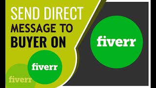 How to send Direct Message to Buyer on fiverr 2021 [upl. by Vanny]