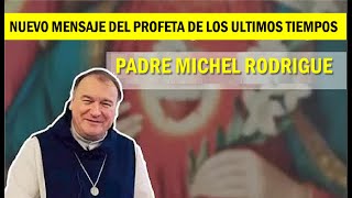 El Padre Michel Rodrigue nos advierte que pasará después del 8 de Diciembre 2021 [upl. by Donald]