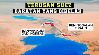 Membelah Daratan Inilah Fakta Mencengangkan dari Terusan Suez [upl. by Reamonn]