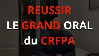 Comment réussir le grand oral du CRFPA [upl. by Gayn]