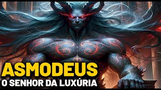 ASMODEUS  O SENHOR DA LUXÚRIA  OCULTISMO [upl. by Nnyliak]