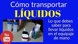 LIQUIDOS Como transportarlos en el equipaje de mano [upl. by Grannia]