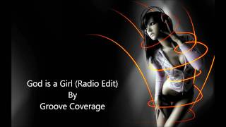 God is a Girl Radio Edit  Groove Coverage [upl. by Victory]